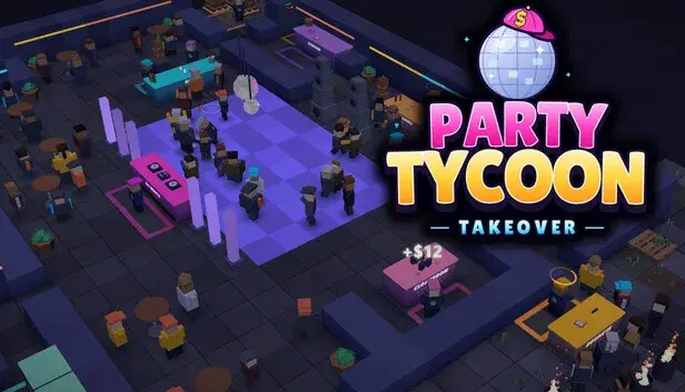 Party Tycoon: Takeover