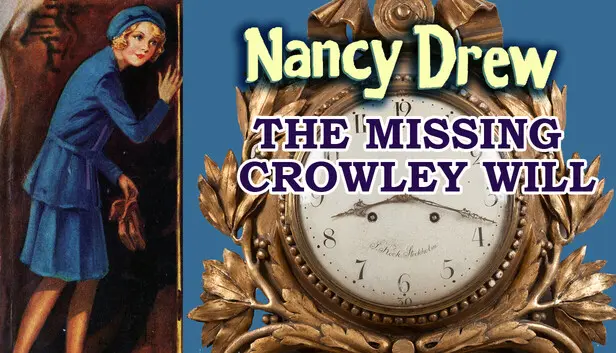 Nancy Drew: The Missing Crowley Will