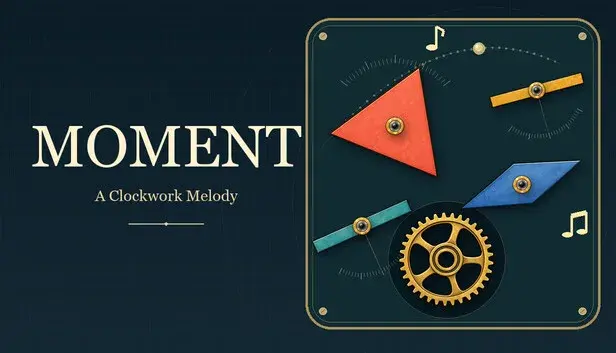 MOMENT: A Clockwork Melody