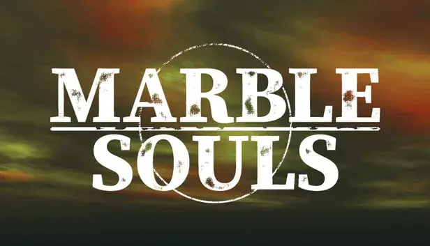 MARBLE SOULS