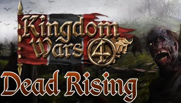 Kingdom Wars 4 - Dead Rising