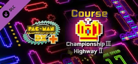 Pac-Man Championship Edition Deluxe+: Championship III & Highway II Courses