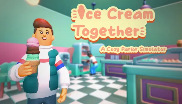 Ice Cream Together: A Cozy Parlor Simulator