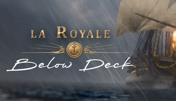 La Royale : Below Deck