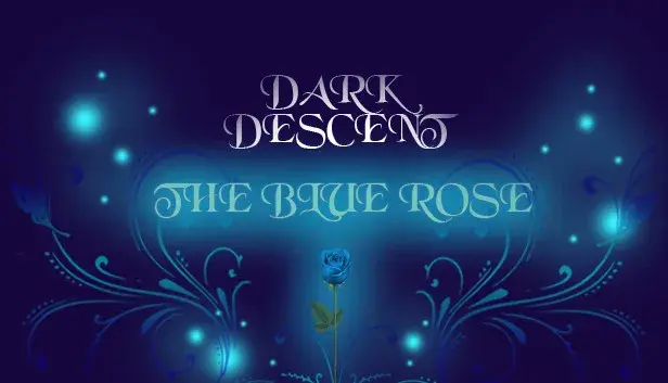 Dark Descent: The Blue Rose
