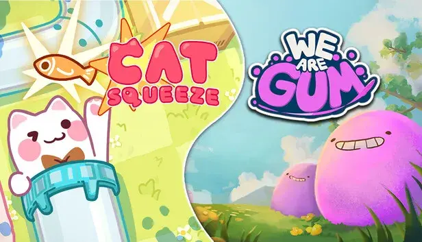 We Are Cat and Gum Squeeze.