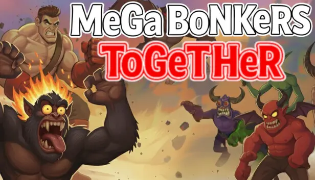 MeGa BoNKeRS ToGeTHeR