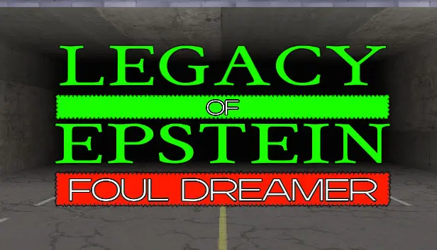 Legacy of Epstein: Foul Dreamer