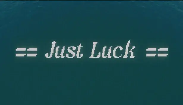 Just Luck