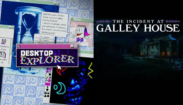 The Incident at Galley House + Desktop Explorer