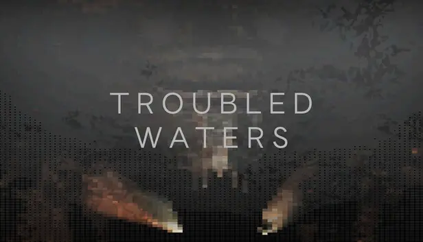 Troubled Waters