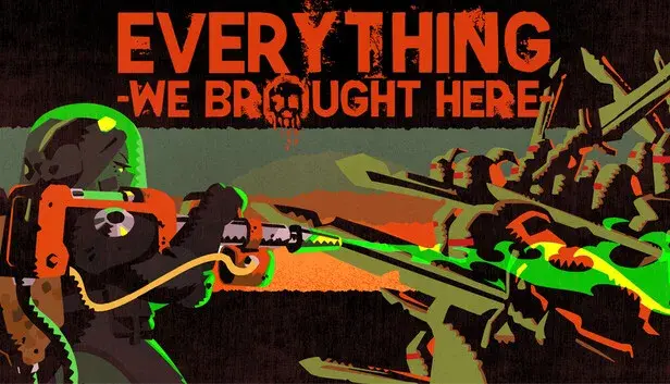 Everything We Brought Here