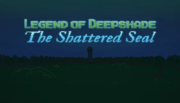 Legend of Deepshade: The Shattered Seal