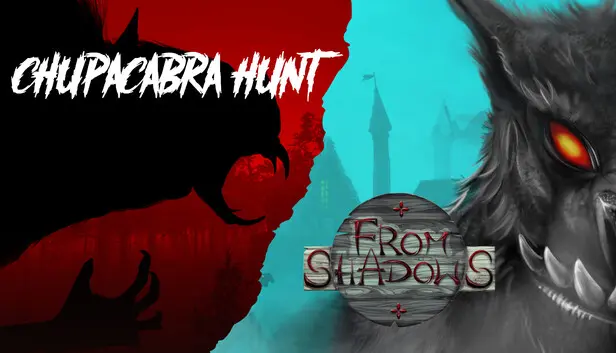 Chupacabra Hunt & From Shadows