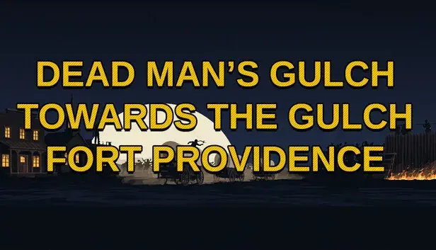 Dead Man's Gulch, Towards the Gulch, Fort Providence