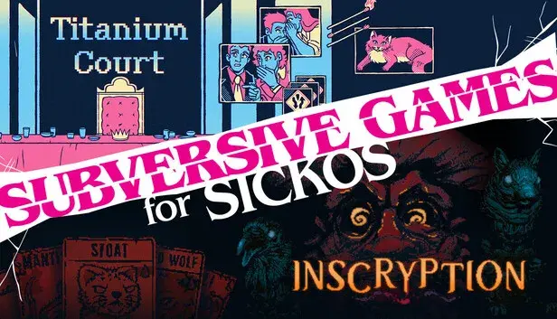 Subversive Games for Sickos