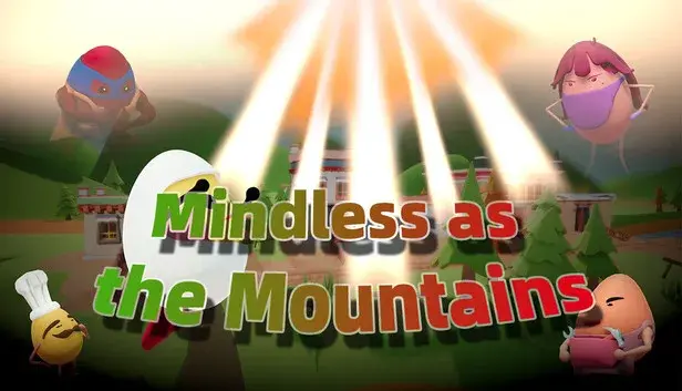 Mindless as the Mountains