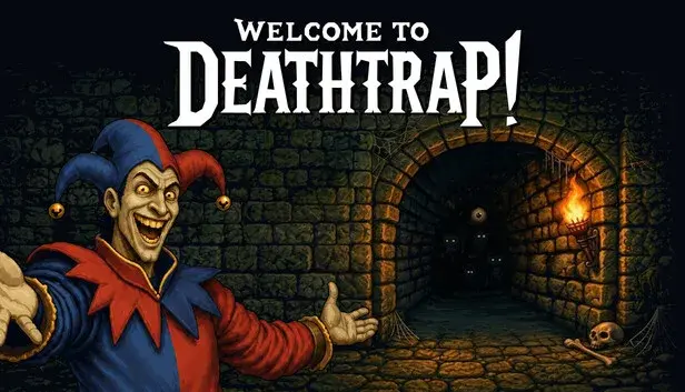 Welcome to Deathtrap!
