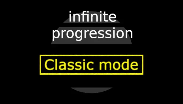 Infinite Progression - Classic Mode