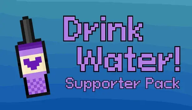 Drink Water! - Supporter Pack