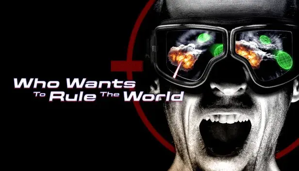 Who Wants to Rule the World