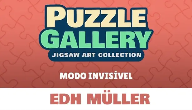 Puzzle Gallery - Modo Invisível by EdH Müller