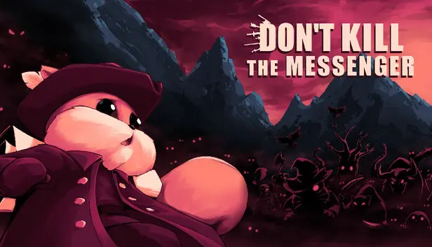 Don't Kill the Messenger