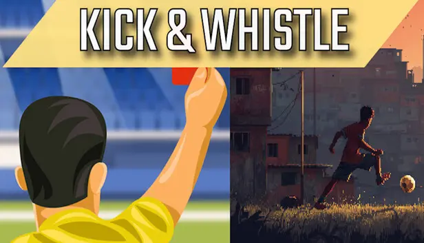 Kick & Whistle
