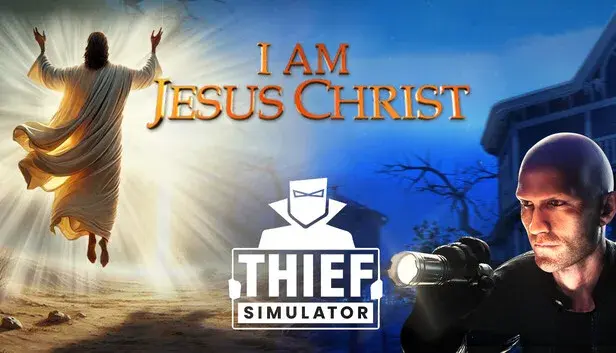 I Am Jesus Christ and Thief Simulator