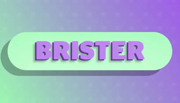 BRISTER