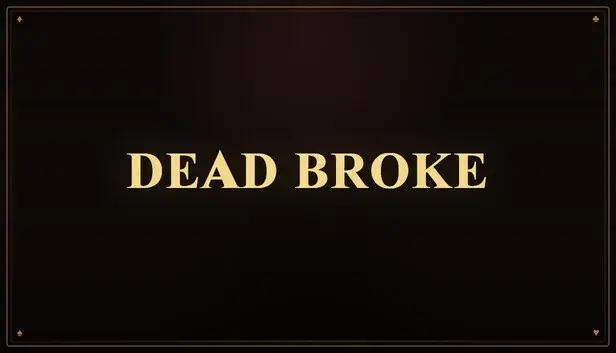 Dead Broke