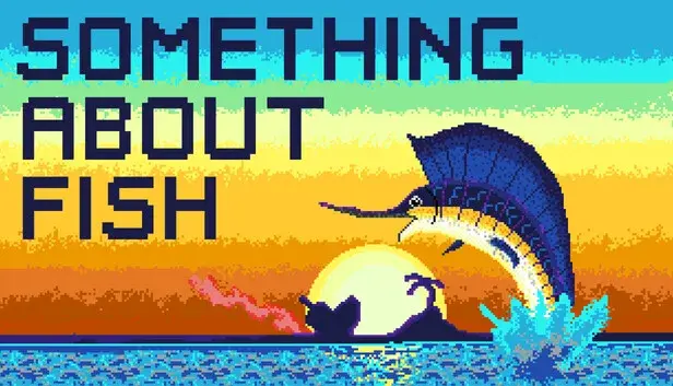Something About Fish
