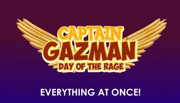 Captain Gazman Day Of The Rage - Everything At Once!