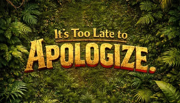 It's too late to apologize.