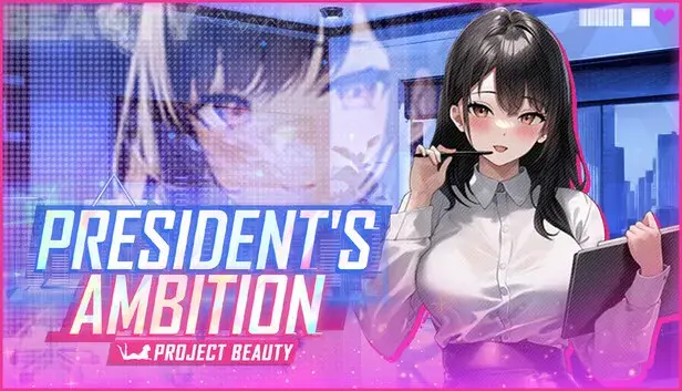 President's Ambition - Project Beauty