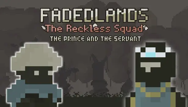 Fadedlands: The Reckless Squad DLC - The Prince and the Servant