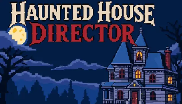 Haunted House Director