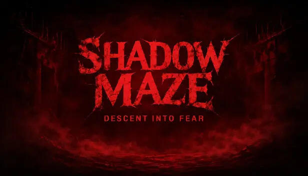 SHADOW MAZE Descent into Fear