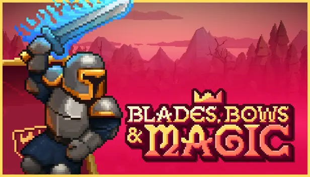 Blades, Bows and Magic