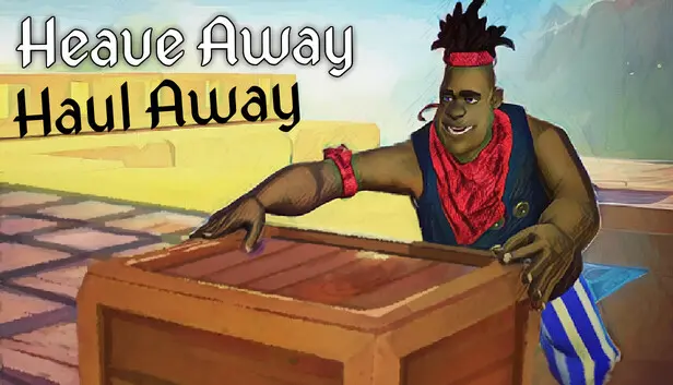 Heave Away Haul Away