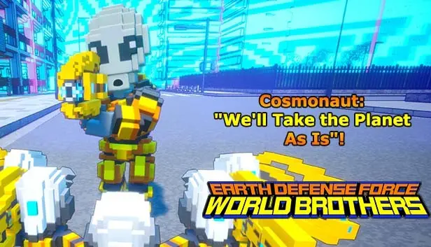 EARTH DEFENSE FORCE: WORLD BROTHERS - Cosmonaut: "We'll Take the Planet As Is"!