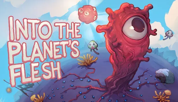 Into the Planet's Flesh