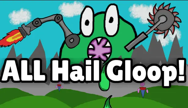 All Hail Gloop!
