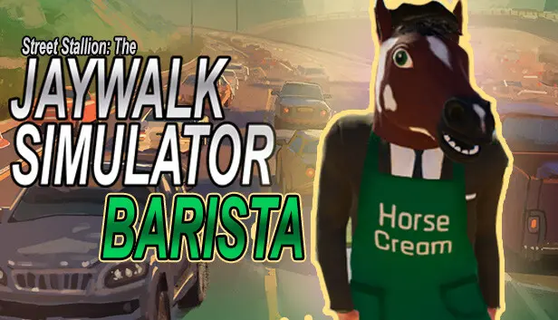 Street Stallion: The Jaywalk Simulator - Barrista