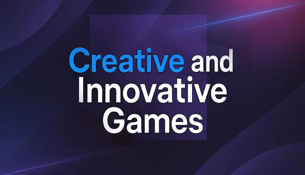 Creative and innovative games