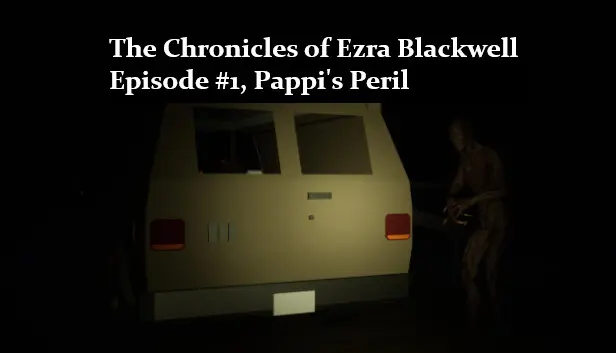 The Chronicles of Ezra Blackwell: Episode 1, Pappi's Peril