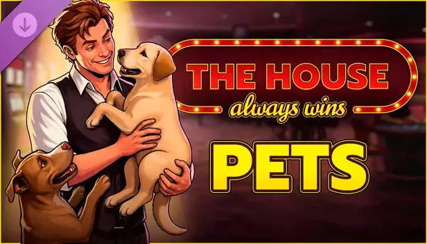 The House Always Wins - Pets DLC