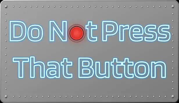 Do Not Press That Button