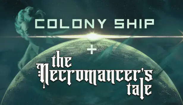 The Necromancer's Tale PLUS Colony Ship