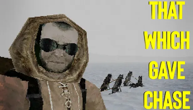 That Which Gave Chase